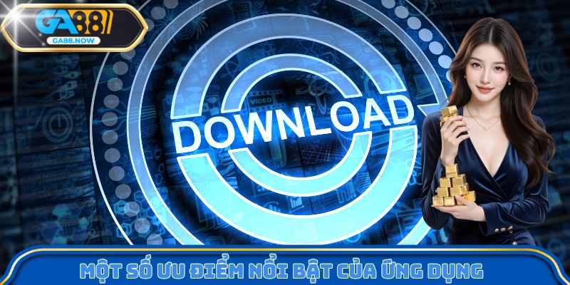 Một số ưu điểm nổi bật của ứng dụng