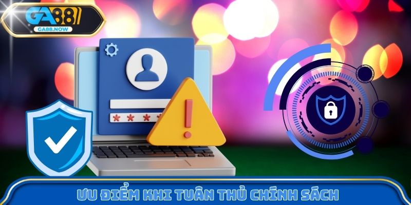 Ưu điểm khi tuân thủ chính sách
